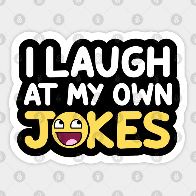 i laugh at my own jokes Sticker by Choukri Store